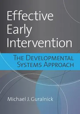 Intervención temprana eficaz: El enfoque de los sistemas de desarrollo - Effective Early Intervention: The Developmental Systems Approach