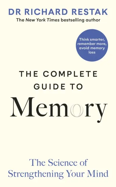 Guía completa de la memoria - La ciencia de fortalecer la mente - Complete Guide to Memory - The Science of Strengthening Your Mind