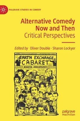 Comedia alternativa ahora y entonces: Perspectivas Críticas - Alternative Comedy Now and Then: Critical Perspectives