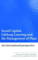 Social Capital, Lifelong Learning and the Management of Place: Una perspectiva internacional - Social Capital, Lifelong Learning and the Management of Place: An International Perspective