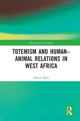 Totemismo y relaciones entre humanos y animales en África Occidental - Totemism and Human-Animal Relations in West Africa