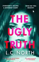 Ugly Truth - Un thriller adictivo y original sobre el lado oscuro de la fama, con un final que no verás venir - Ugly Truth - An addictive and original thriller about the dark side of fame, with an ending you won't see coming