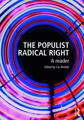 La derecha radical populista: A Reader - The Populist Radical Right: A Reader