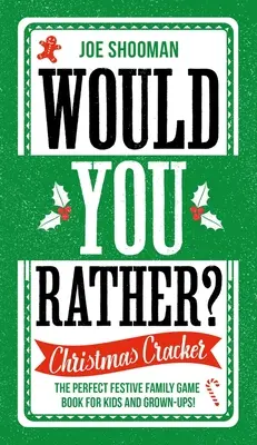 ¿Qué prefieres? Christmas Cracker: El libro de juegos navideños perfecto para niños y adultos. - Would You Rather: Christmas Cracker: The Perfect Festive Family Game Book for Kids and Grown-Ups!