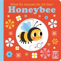 ¿Qué hacen los animales todo el día? Abeja - Libro de cartón desplegable - What Do Animals Do All Day?: Honeybee - Lift the Flap Board Book