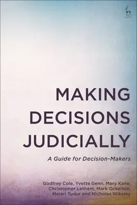 Tomar decisiones judicialmente: Guía para decisores - Making Decisions Judicially: A Guide for Decision-Makers