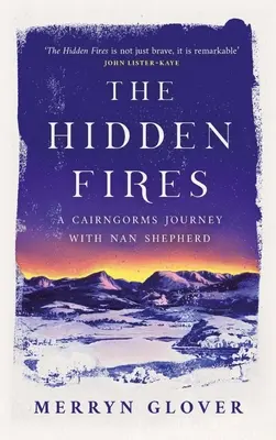 Los Fuegos Ocultos: Un viaje a los Cairngorms con Nan Shepherd - The Hidden Fires: A Cairngorms Journey with Nan Shepherd