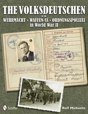 Volksdeutschen in der Wehrmacht, Waffen-SS, Ordnungspolizei in der Weltwärtsweite - Volksdeutschen in the Wehrmacht, Waffen-SS, Ordnungspolizei in World War II