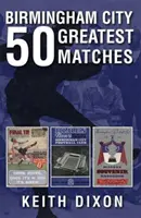 Los 50 mejores partidos del Birmingham City - Birmingham City 50 Greatest Matches