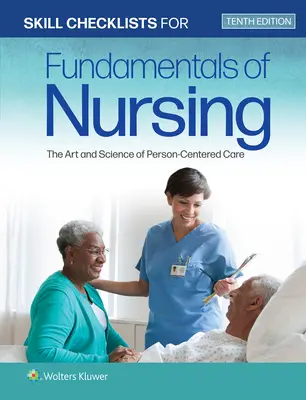 Listas de comprobación de habilidades para Fundamentos de enfermería: El arte y la ciencia de los cuidados centrados en la persona - Skill Checklists for Fundamentals of Nursing: The Art and Science of Person-Centered Care