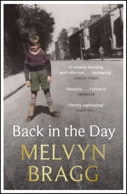 Back in the Day: Las primeras y conmovedoras memorias de Melvyn Bragg - Back in the Day: Melvyn Bragg's Deeply Affecting, First Ever Memoir