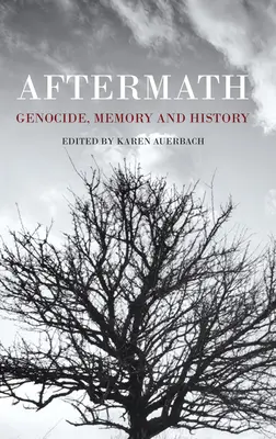 Secuelas: Genocidio, memoria e historia - Aftermath: Genocide, Memory and History
