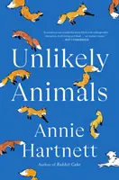 Animales inverosímiles - Un drama familiar de lectura obligada, hilarante, enternecedor y conmovedor - Unlikely Animals - A must-read, hilarious, heart-warming and moving family drama