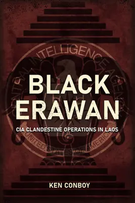 Espías en el Mekong: Operaciones clandestinas de la CIA en Laos - Spies on the Mekong: CIA Clandestine Operations in Laos