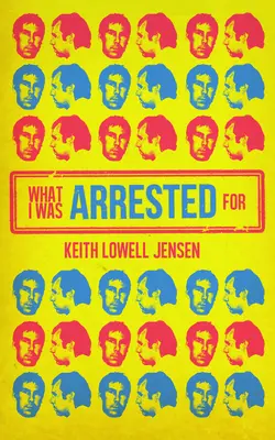 Por qué me detuvieron - What I Was Arrested For