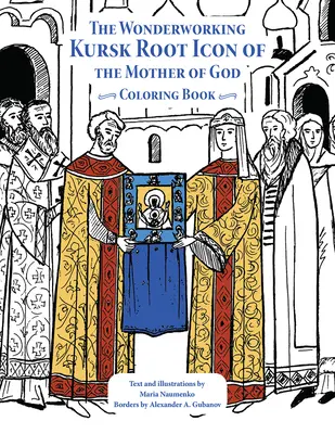 El maravilloso trabajo de la raíz de Kursk Icono de la Madre de Dios: Libro para colorear - The Wonderworking Kursk Root Icon of the Mother of God: Coloring Book