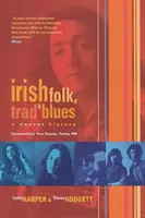 Folk, Trad & Blues irlandés - Una historia secreta - Irish Folk, Trad & Blues - A Secret History