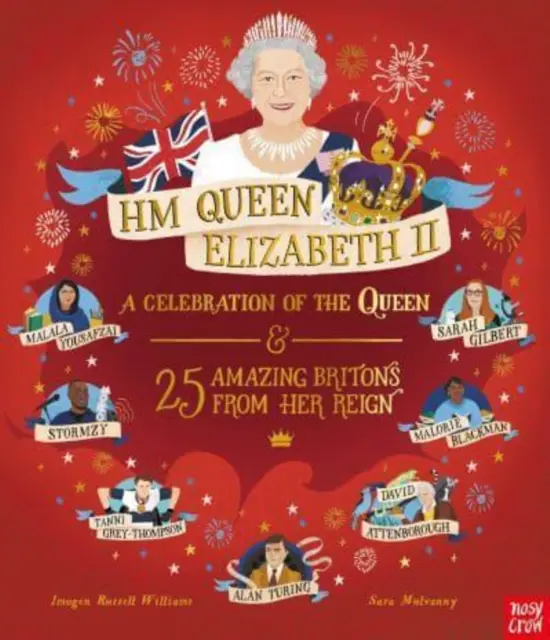 S.M. la Reina Isabel II: Una celebración de la Reina y 25 británicos asombrosos de su reinado - HM Queen Elizabeth II: A Celebration of the Queen and 25 Amazing Britons from Her Reign
