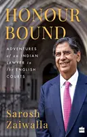 Honour Bound : - Aventuras de un abogado indio en los tribunales ingleses - Honour Bound : - Adventures of an Indian Lawyer in the English Courts