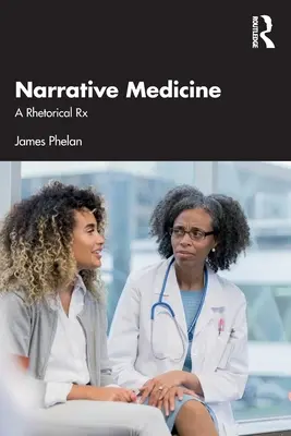 Medicina narrativa: Una RX retórica - Narrative Medicine: A Rhetorical RX