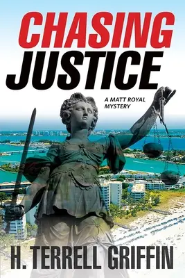 Persiguiendo la justicia: Un misterio de Matt Royalvolumen 9 - Chasing Justice: A Matt Royal Mysteryvolume 9