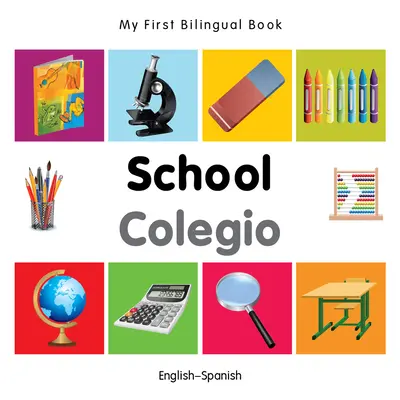 Mi Primer Libro Bilingüe-Escuela (Inglés-Español) - My First Bilingual Book-School (English-Spanish)