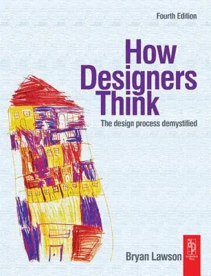 Cómo piensan los diseñadores: el proceso de diseño desmitificado - How Designers Think: The Design Process Demystified