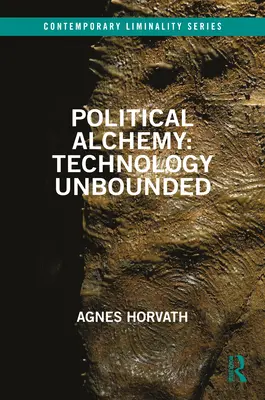 Alquimia política: tecnología sin límites - Political Alchemy: Technology Unbounded