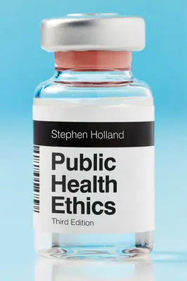 Ética de la salud pública - Public Health Ethics