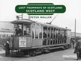 Tranvías perdidos de Escocia: Scotland West - Lost Tramways of Scotland: Scotland West