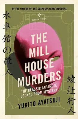 Los crímenes del molino: El clásico misterio japonés de la habitación cerrada - The Mill House Murders: The Classic Japanese Locked Room Mystery