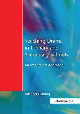 La enseñanza del teatro en primaria y secundaria: Un enfoque integrado - Teaching Drama in Primary and Secondary Schools: An Integrated Approach