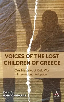 Voces de los niños perdidos de Grecia: Historias orales de la adopción internacional en la Guerra Fría - Voices of the Lost Children of Greece: Oral Histories of Cold War International Adoption