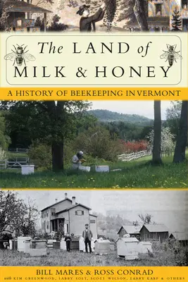 La tierra de la leche y la miel: Historia de la apicultura en Vermont - The Land of Milk and Honey: A History of Beekeeping in Vermont