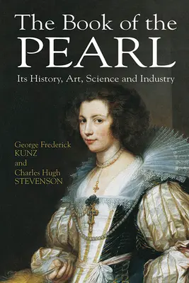 El libro de la perla: Historia, arte, ciencia e industria - The Book of the Pearl: Its History, Art, Science and Industry