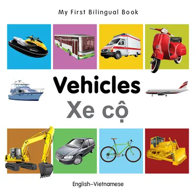 Mi Primer Libro Bilingüe-Vehículos (Inglés-Vietnamita) - My First Bilingual Book-Vehicles (English-Vietnamese)