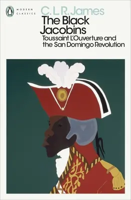 Jacobinos negros - Toussaint L'Ouverture y la Revolución de San Domingo - Black Jacobins - Toussaint L'Ouverture and the San Domingo Revolution