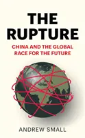 Ruptura - China y la carrera mundial por el futuro - Rupture - China and the Global Race for the Future