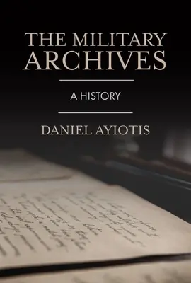 Los Archivos Militares: Una historia - The Military Archives: A History