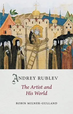 Andréi Rublev: el artista y su mundo - Andrey Rublev: The Artist and His World