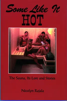 A algunos les gusta caliente: la sauna, su tradición y sus historias - Some Like It Hot: The Sauna, Its Lore & Stories