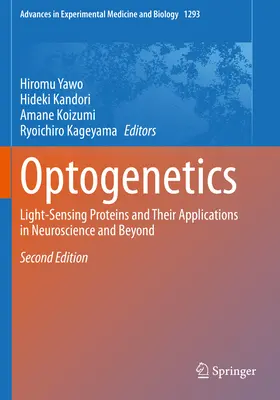 Optogenética: Proteínas sensibles a la luz y sus aplicaciones en neurociencia y más allá - Optogenetics: Light-Sensing Proteins and Their Applications in Neuroscience and Beyond