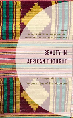 La belleza en el pensamiento africano: Perspectivas críticas sobre la idea occidental de desarrollo - Beauty in African Thought: Critical Perspectives on the Western Idea of Development