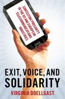 Exit, Voice, and Solidarity - Impugnación de la precariedad en las industrias de telecomunicaciones estadounidense y europea - Exit, Voice, and Solidarity - Contesting Precarity in the US and European Telecommunications Industries