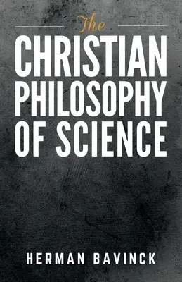 La filosofía cristiana de la ciencia - The Christian Philosophy of Science