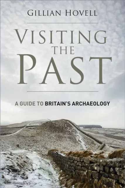 Visitar el pasado - Guía de la arqueología británica - Visiting the Past - A Guide to Britain's Archaeology