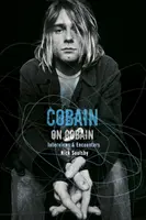 Cobain on Cobain - Entrevistas y encuentros - Cobain on Cobain - Interviews and Encounters