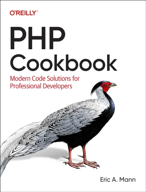 PHP Cookbook: Soluciones de código modernas para desarrolladores profesionales - PHP Cookbook: Modern Code Solutions for Professional Developers