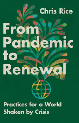 De la pandemia a la renovación: Prácticas para un mundo sacudido por la crisis - From Pandemic to Renewal: Practices for a World Shaken by Crisis