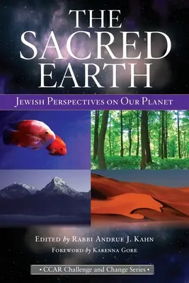 La Tierra Sagrada: Perspectivas judías sobre nuestro planeta - The Sacred Earth: Jewish Perspectives on Our Planet